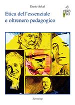 Etica dell'essenziale e oltrenero pedagogico