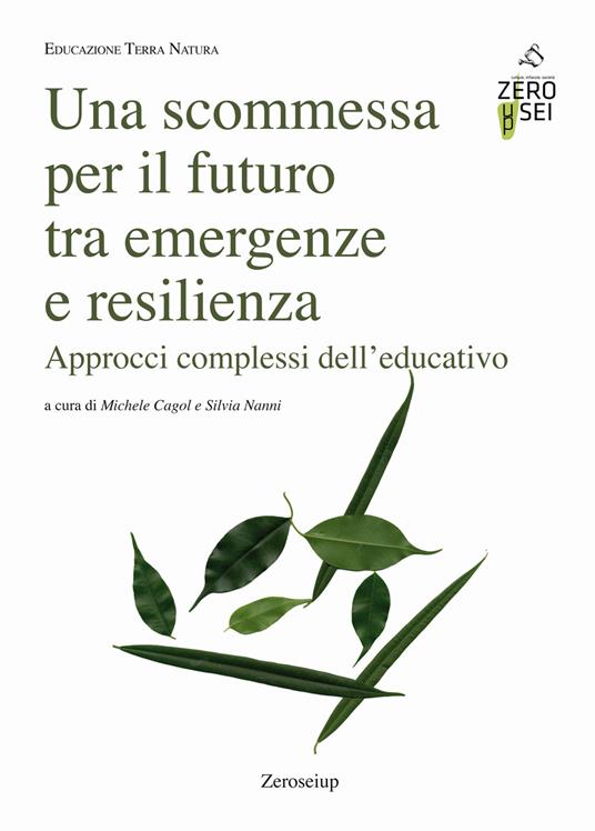 Una scommessa per il futuro tra emergenze e resilienza. Approcci complessi dell'educativo - copertina