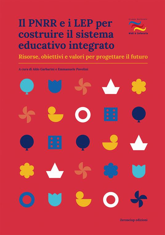 Il PNRR e i LEP per costruire il sistema educativo integrato. Risorse, obiettivi e valori per progettare il futuro - copertina