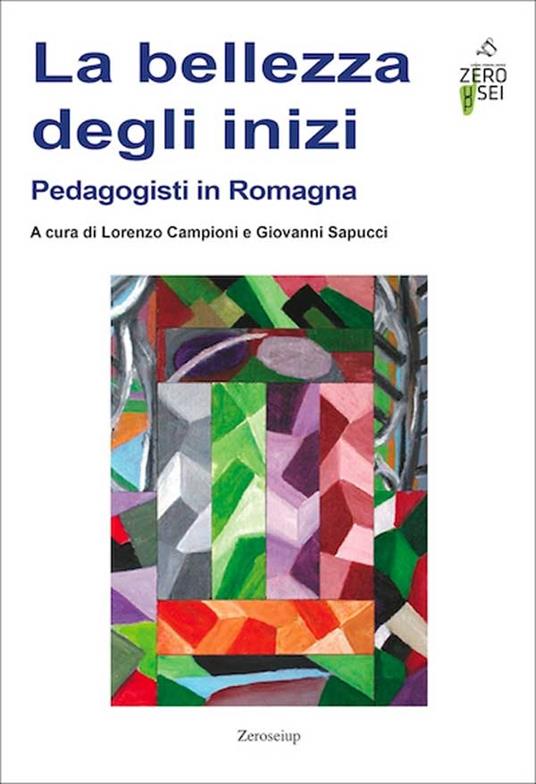La bellezza degli inizi. Pedagogisti in Romagna - copertina