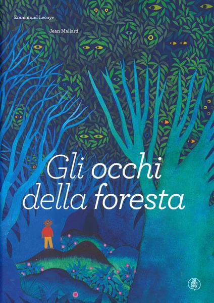 Gli occhi della foresta. Ediz. a colori - Emmanuel Lecaye - copertina
