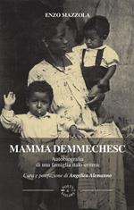 Mamma Demmechesc. Autobiografia di una famiglia italo-eritrea