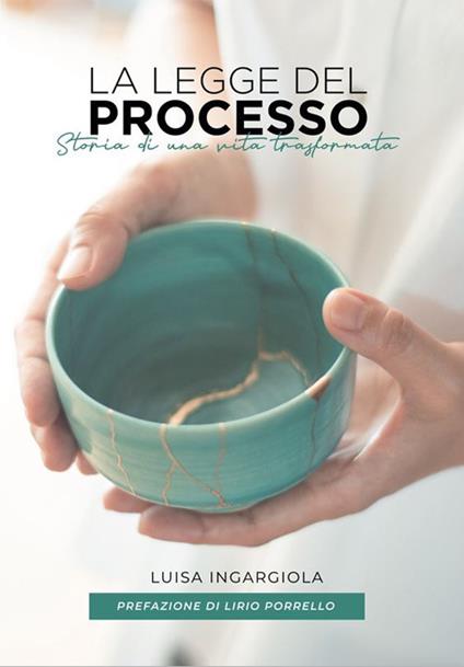 La legge del processo. Storia di una vita trasformata - Luisa Belmonte Ingargiola - copertina