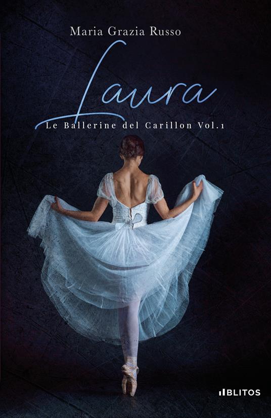 Laura. Le ballerine del Carillon. Vol. 1 - Maria Grazia Russo - copertina