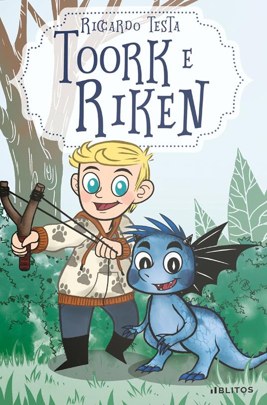 Toork e Riken: una storia di coraggio e amicizia - Riccardo Testa - copertina