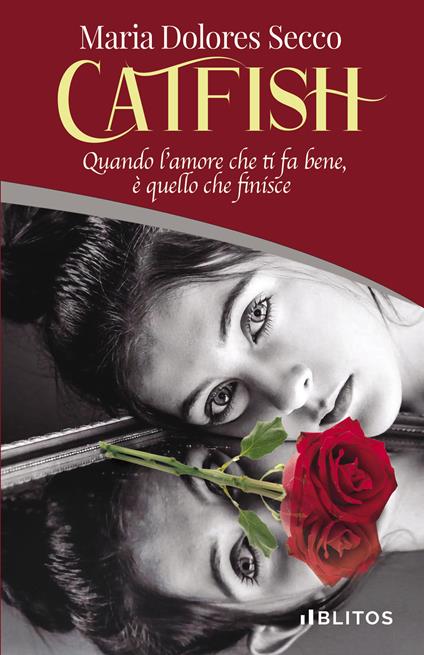 Catfish. Quando l’amore che ti fa bene, è quello che finisce - Maria Dolores Secco - copertina