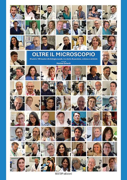 Oltre il microscopio. 25 anni e 100 master di citologia nasale, tra storie di passione, scienza e amicizie - copertina