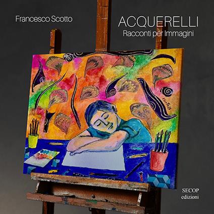 Acquerelli. Racconti per immagini. Ediz. illustrata - Francesco Scotto - copertina