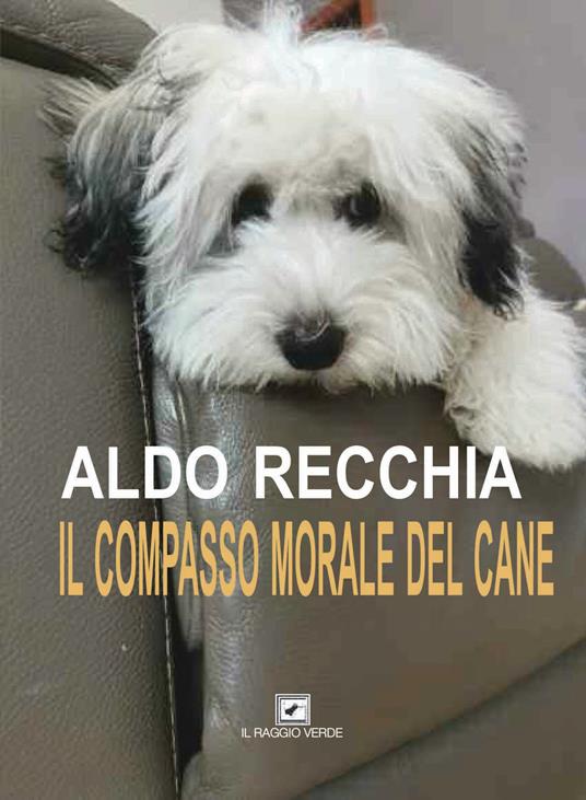 Il compasso morale del cane - Aldo Recchia - copertina