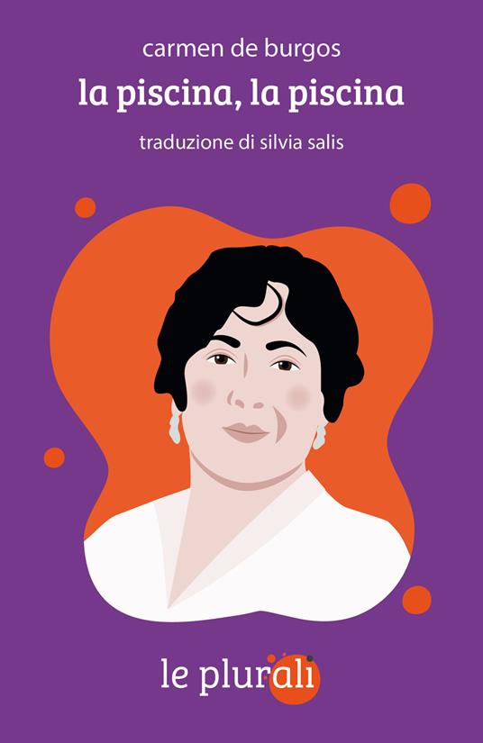 La piscina, la piscina. Ediz. integrale - Carmen de Burgos - copertina