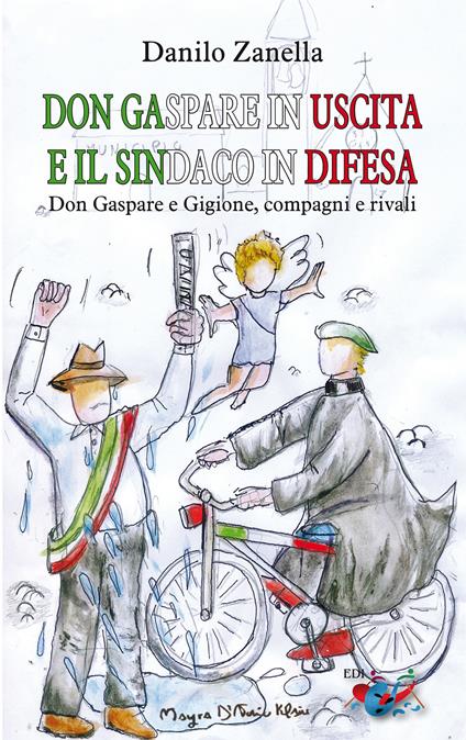 Don Gaspare in uscita e il sindaco in difesa. Don Gaspare e Gigione, compagni e rivali - Danilo Zanella - copertina