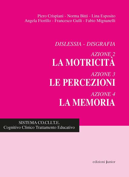 Dislessia-disgrafia. Azione 2-3-4: La motricità, le percezioni, la memoria. Nuova ediz. - copertina