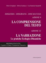 Dislessia, disgrafia, discalculia azione. Azioni 9 e 12. Comprensione del testo-La narrazione. Nuova ediz.