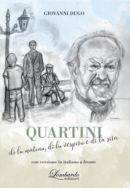 Quartini di lu matinu, di lu vèspiru e di la sira. Con versione in italiano a fronte - Giovanni Dugo - copertina