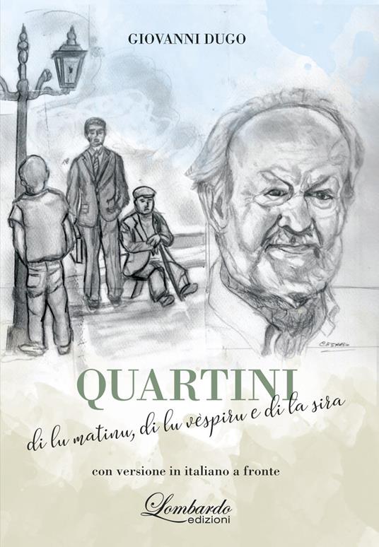 Quartini di lu matinu, di lu vèspiru e di la sira. Con versione in italiano a fronte - Giovanni Dugo - copertina