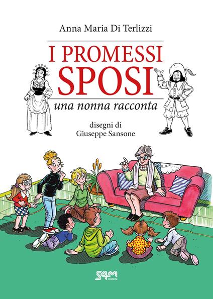 I Promessi sposi. Una nonna racconta - Anna Maria Di Terlizzi - copertina