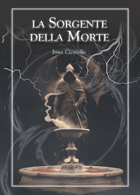 La sorgente della morte - Irma Ciciriello - ebook