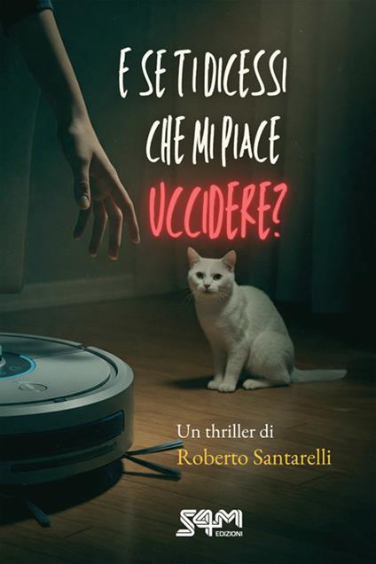E se ti dicessi che mi piace uccidere? - Roberto Santarelli - ebook