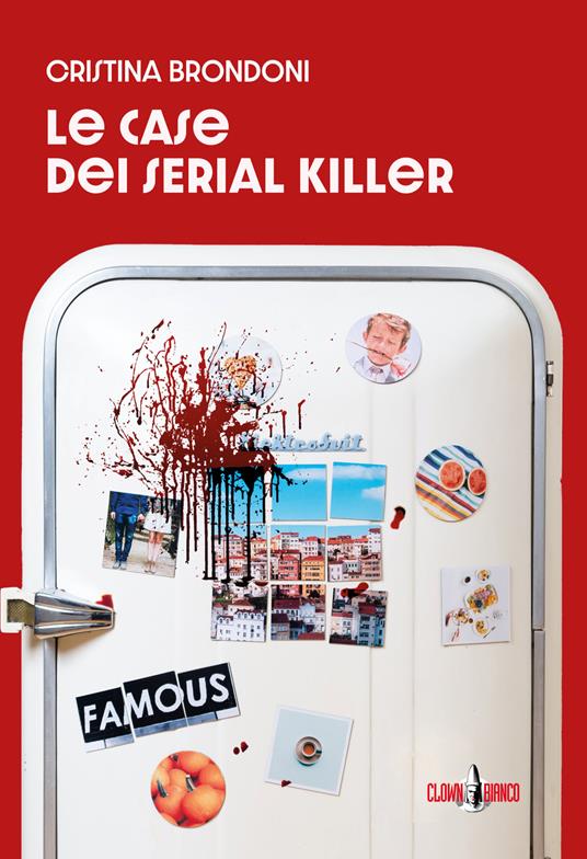 Le case dei serial killer - Cristina Brondoni - copertina