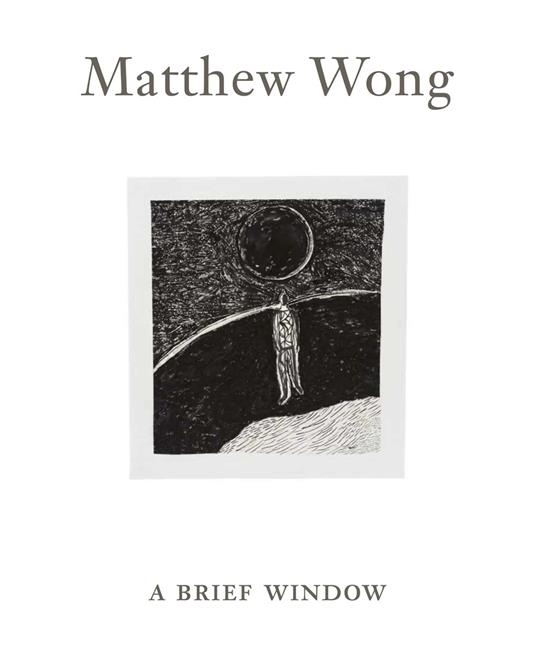Matthew Wong: A Brief Window. Ediz. illustrata - Massimiliano Gioni - copertina