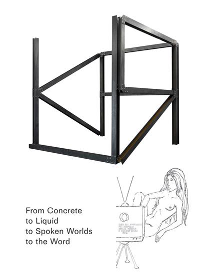 From concrete to liquid to spoken worlds to the word. Ediz. illustrata - Andrea Bellini,Mathieu Copeland,Carla Demierre - copertina