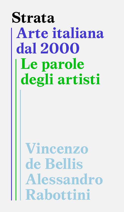 Strata. Arte italiana dal 2000. Le parole degli artisti - copertina