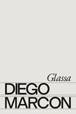 Diego Marcon: Glassa. Ediz. italiana e inglese