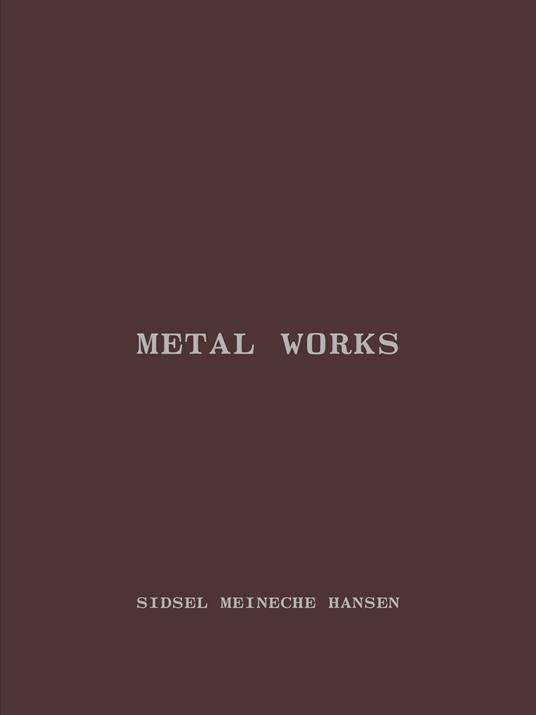 Sidsel Meineche Hansen. Metal works - Diego Marcon - copertina
