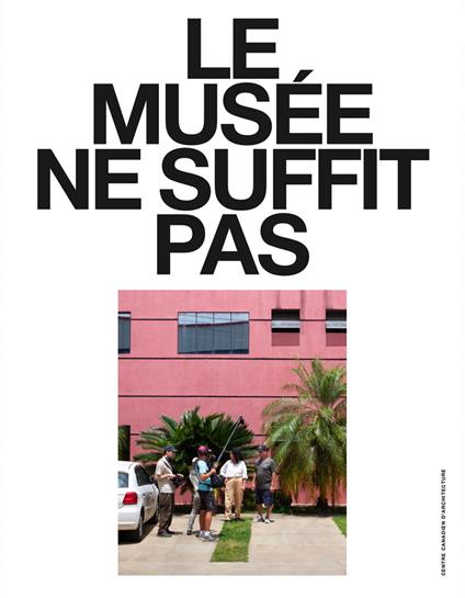 Le musée ne suffit pas. (N° 10-14). Ediz. illustrata - copertina