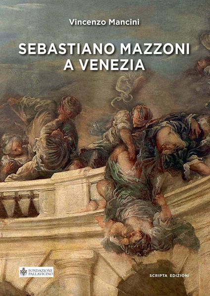 Sebastiano Mazzoni a Venezia - Vincenzo Mancini - copertina