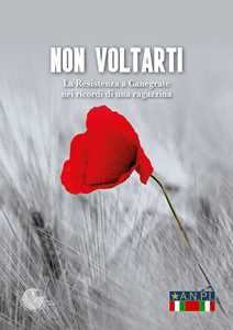 Libro Non voltarti. La Resistenza a Canegrate nei ricordi di una ragazzina 