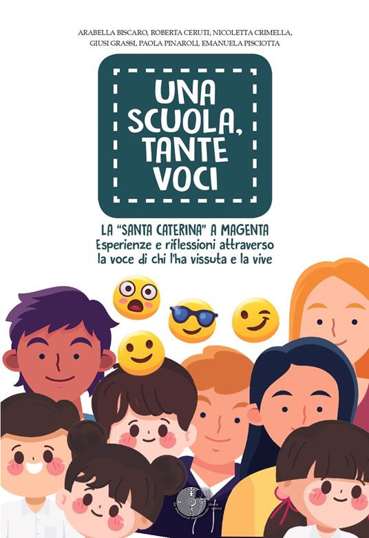 Una scuola, tante voci. La «Santa Caterina» a Magenta. Esperienze e riflessioni attraverso la voce di chi l'ha vissuta e la vive - copertina