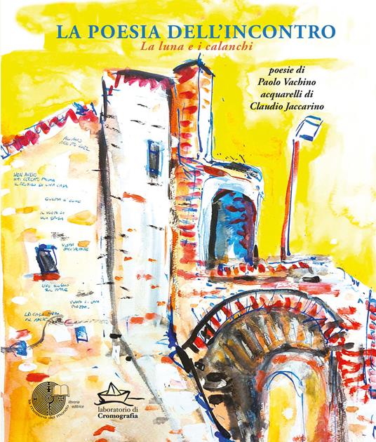 La poesia dell'incontro. La luna e i calanchi - Claudio Jaccarino - copertina