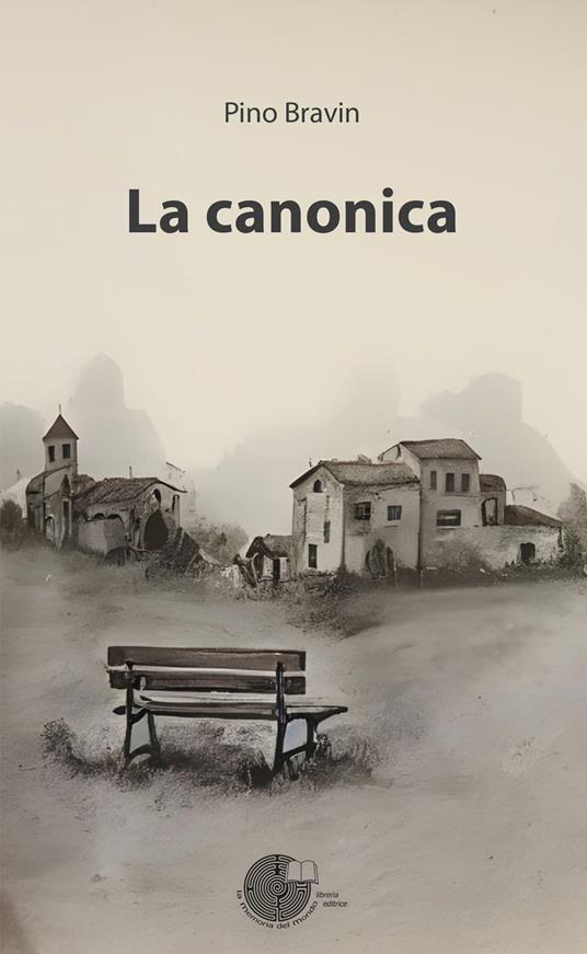 La canonica -  Pino Bravin - copertina