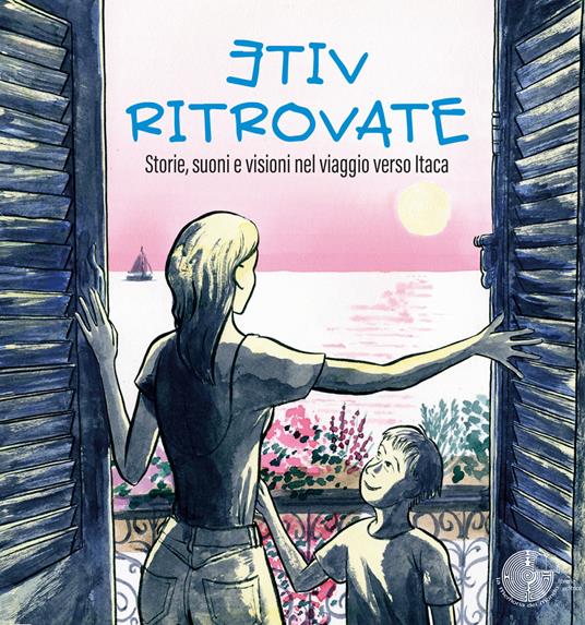 Vite ritrovate. Storie, suoni e visioni nel viaggio verso Itaca. Con CD-Audio - copertina