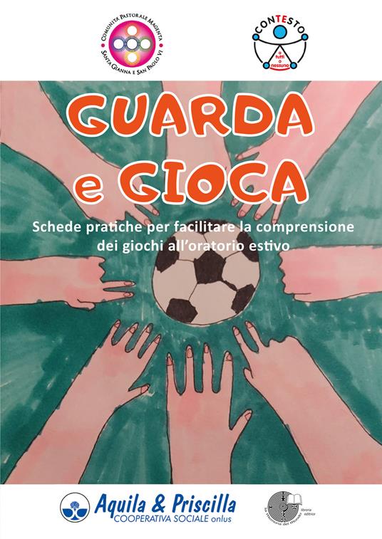 Guarda e gioca. Schede pratiche per facilitare la comprensione dei giochi all'oratorio estivo - copertina