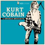 Kurt Cobain, l'angelo bruciato