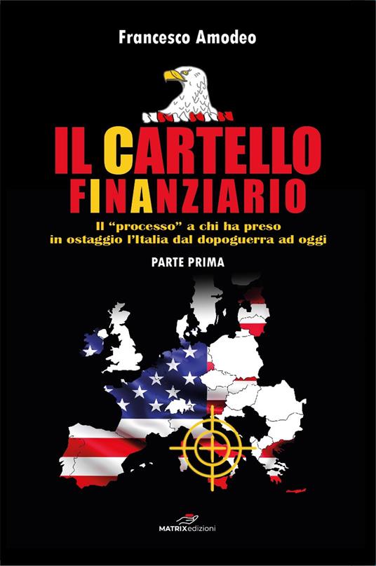 Il cartello finanziario. Vol. 1 - Francesco Amodeo - copertina