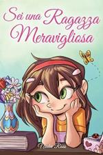 Sei una ragazza meravigliosa
