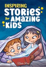 Inspiring stories for amazing kids. A motivational book full of magic and adventures about courage, self-confidence and the importance of believing in your dreams