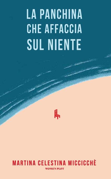 La panchina che affaccia sul niente - Martina Celestina Miccichè - copertina