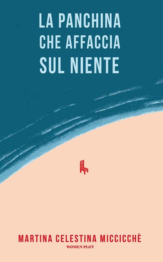 La panchina che affaccia sul niente - Martina Celestina Miccichè - copertina