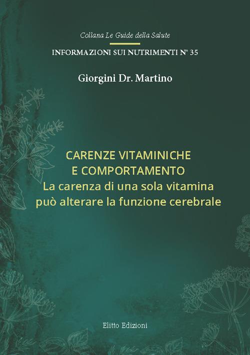 Carenze vitaminiche e comportamento. La carenza di una sola vitamina può alterare la funzione cerebrale - Martino Giorgini - copertina