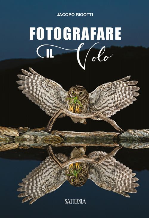 Fotografare il volo - Jacopo Rigotti - copertina