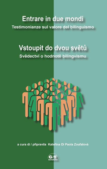 Entrare in due mondi. Testimonianze sul valore del bilinguismo-Vstoupit do dvou svetu. Svedectvi o hodnote bilingvismu. Ediz. bilingue - copertina