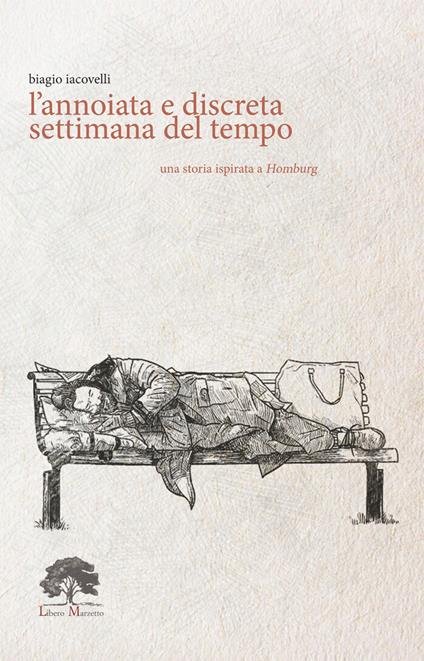 L'annoiata e discreta settimana del tempo. Ediz. speciale. Con Prodotti vari. Con Segnalibro - Biagio Iacovelli - copertina
