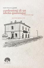 Confessioni di un idiota qualunque. Ediz. limitata. Con incenso. Con tè