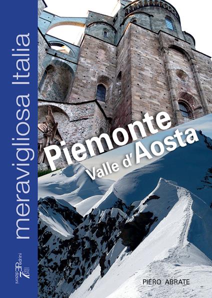 Meravigliosa Italia. Piemonte Valle d’Aosta - Piero Abrate - copertina