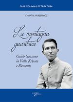 La montagna guaritrice. Guido Gozzano in Valle d'Aosta e Piemonte