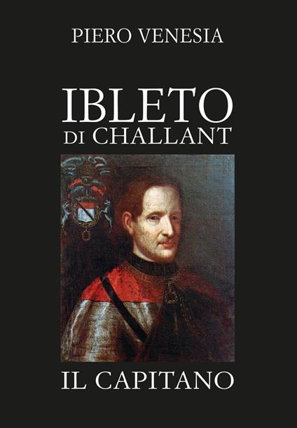 Ibleto di Challan. Il capitano - Piero Venesia - copertina